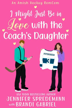 I Might Just be in Love with the Coach's Daughter - An Amish Hockey Rom-Com, #2