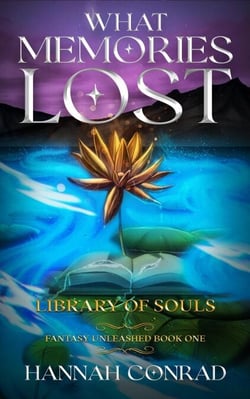 What Memories Lost - The Library of Souls: Fantasy Unleashed, #1