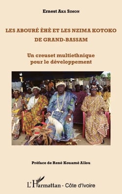 Les Abouré èhè et les Nzima Kotoko de Grand-Bassam - Un creuset multiethnique pour le développement