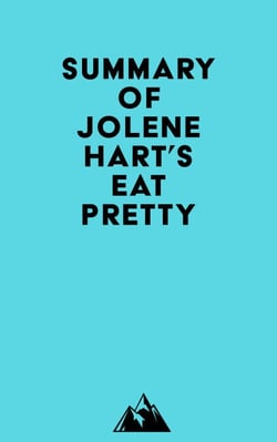 Summary of Jolene Hart's Eat Pretty