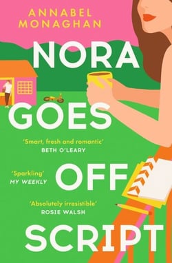 Nora Goes Off Script - An unmissable, totally swoonworthy summer romance