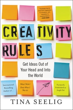 Creativity Rules - Get Ideas Out of Your Head and into the World