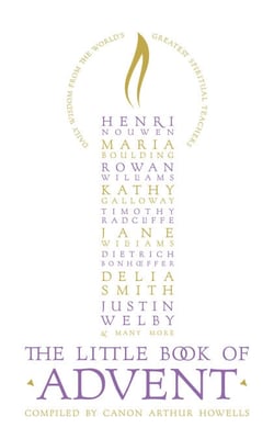 The Little Book of Advent - Daily Wisdom From the World's Greatest Spiritual Teachers