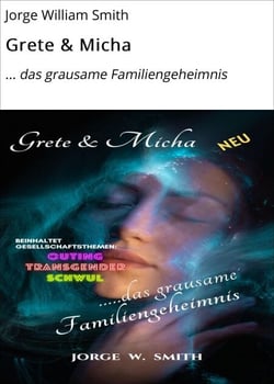 Grete &amp; Micha - ... das grausame Familiengeheimnis