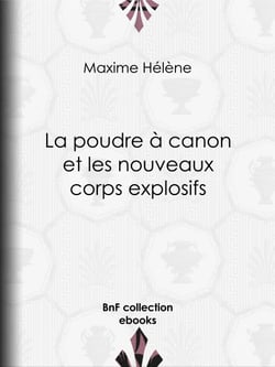 La Poudre à canon et les nouveaux corps explosifs