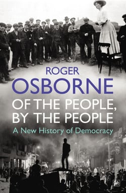 Of The People, By The People - A New History of Democracy