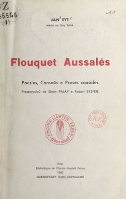 Flouquet aussalés - Poesies, cansous e proses causides