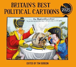 Britain's Best Political Cartoons 2025 - The hilariously funny anthology and annual institution