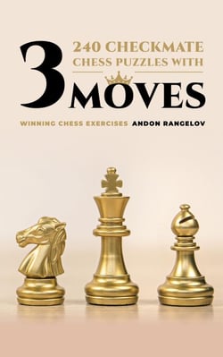240 Checkmate Chess Puzzles With Three Moves - Winning Chess Exercise