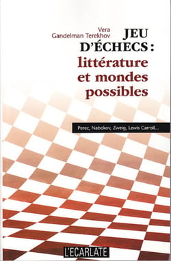 Jeu d'échecs : littérature et mondes possibles - Perec, Nabokov, Zweig, Lewis Caroll...