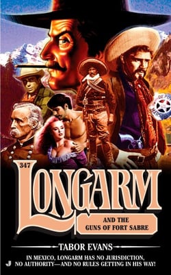 Longarm 347 - Longarm and the Guns of Fort Sabre