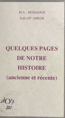 Quelques pages de notre histoire - Ancienne et récente
