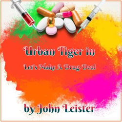 Urban Tiger in Let's Make A Drug-Deal - Urban Tiger, #1