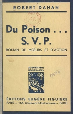 Du poison... S.V.P. - Roman de mœurs et d'action