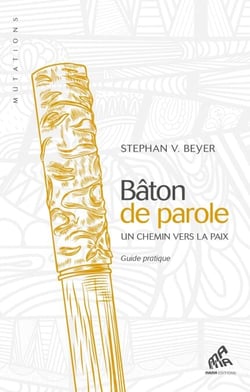 Bâton de parole - Un chemin vers la paix - Guide pratique