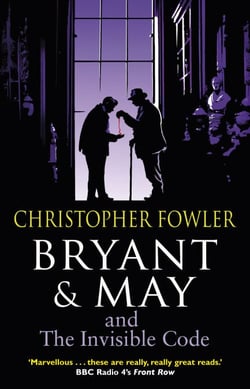 Bryant &amp; May and the Invisible Code - (Bryant &amp; May Book 10)