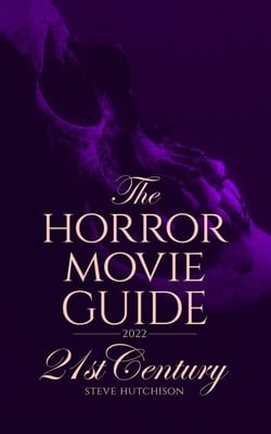 The Horror Movie Guide: 21st Century (2022 Edition) - Skull Books