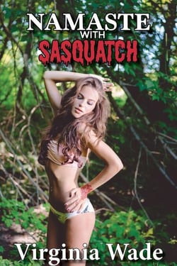 Namaste with Sasquatch - Monsters in the Woods, #1