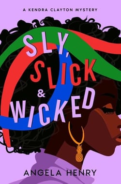 Sly, Slick &amp; Wicked - Kendra Clayton Series, #5