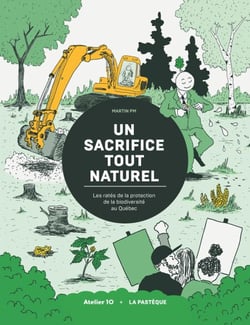 Un sacrifice tout naturel - Les ratés de la protection de la biodiversité au Québec