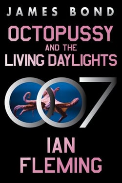 Octopussy and The Living Daylights - A James Bond Adventure