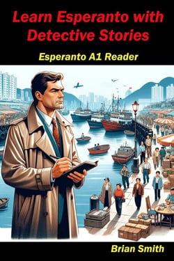 Learn Esperanto with Detective Stories - Esperanto reader, #2