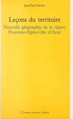 Leçons du territoire - Nouvelle géographie de la région Provence-Alpes-Côte d'Azur
