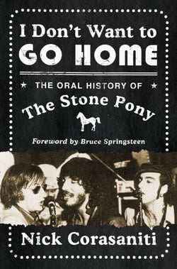 I Don't Want to Go Home - The Oral History of the Stone Pony