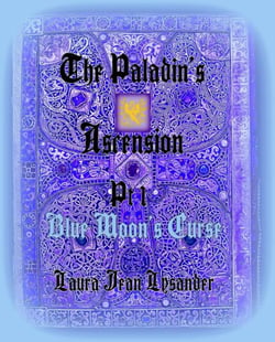 The Paladin's Ascension Pt 1 Blue Moon's Curse - Tales of Good and Evil, #1
