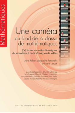 Une caméra au fond de la classe de mathématiques - (Se) former au métier d’enseignant du secondaire à partir d’analyses de vidéos
