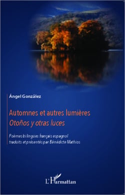 Automnes et autres lumières - Otoños y otras luces - Poèmes bilingues français - espagnol