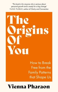 The Origins of You - How to Break Free from the Family Patterns that Shape Us