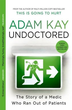 Undoctored - The No.1 bestseller from the author of 'This Is Going to Hurt'