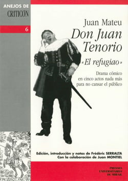 Don Juan Tenorio « El refugiao » - Drama cómico en cinco actos nada más para no cansar el público