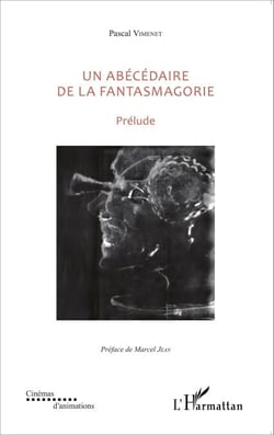 Un abécédaire de la fantasmagorie - Prélude