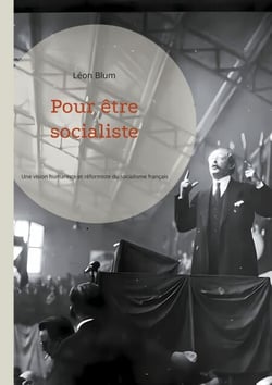 Pour être socialiste - Une vision humaniste et réformiste du socialisme français : de la théorie à l'action politique