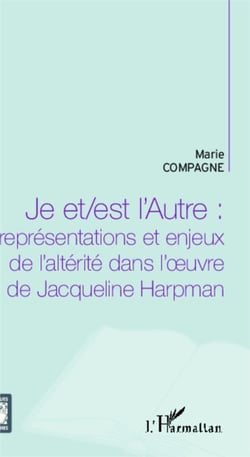 Je et/est l'Autre : - Représentations et enjeux de l'altérité dans l'oeuvre de Jacqueline Harpman