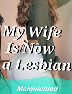 My Wife Is Now a Lesbian
