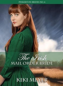 The Irish Mail Order Bride - Pinkerton Brides, #6