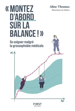 "Montez d'abord sur la balance" Se soigner malgréla grossophobie médicale - Se soigner malgré la grossophobie médicale