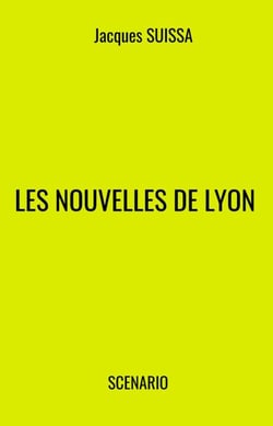 Les Nouvelles de Lyon - Scénario
