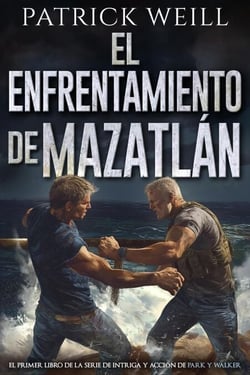 El enfrentamiento de Mazatlán - La serie de intriga y acción de Park y Walker, #1