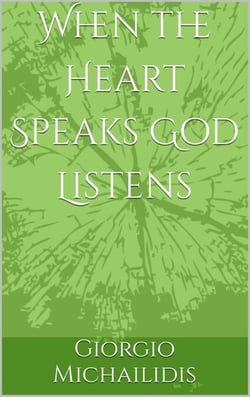 When the Heart Speaks God Listens