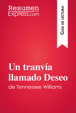 Un tranvía llamado Deseo de Tennessee Williams (Guía de lectura) - Resumen y análisis completo
