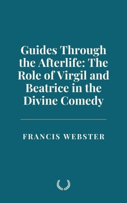 Guides Through the Afterlife: The Role of Virgil and Beatrice in the Divine Comedy