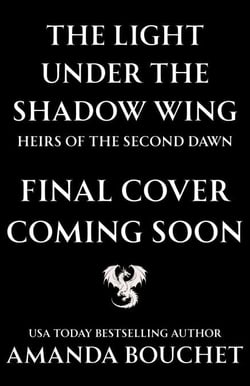 The Light Under the Shadow Wing - Heirs of the Second Dawn, #1