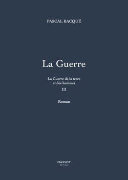 La Guerre de la terre et des hommes - tome 3 La Guerre