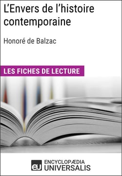 L'Envers de l'histoire contemporaine d'Honoré de Balzac - Les Fiches de lecture d'Universalis