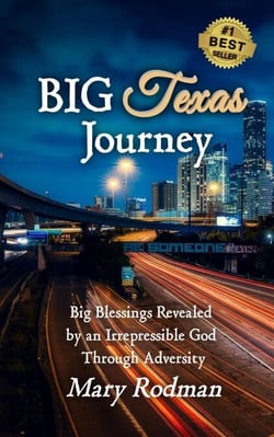 Big Texas Journey: Big Blessings Revealed by an Irrepressible God Through Adversity - The Irrepressible Disciple Series, #3