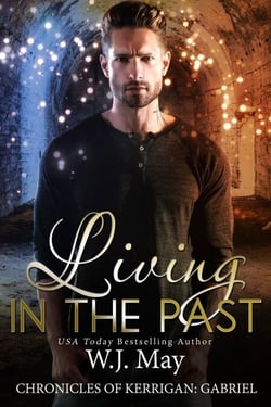 Living in the Past - The Chronicles of Kerrigan: Gabriel, #1